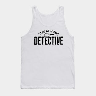 Stay At Home Detective Tank Top